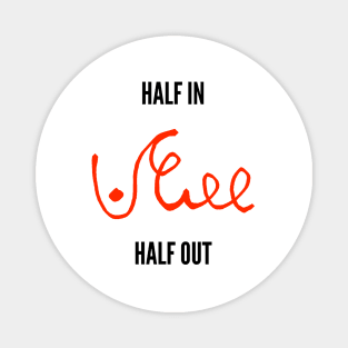 half in half out shorthand black and red Magnet